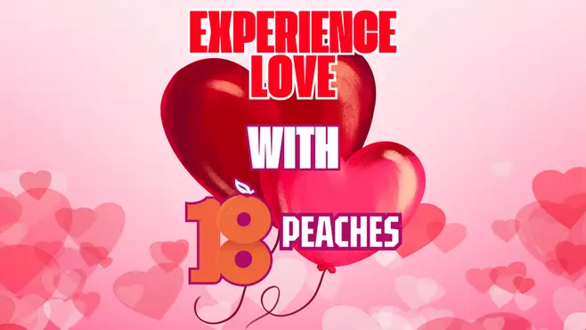 Experience Love This February with 18Peaches